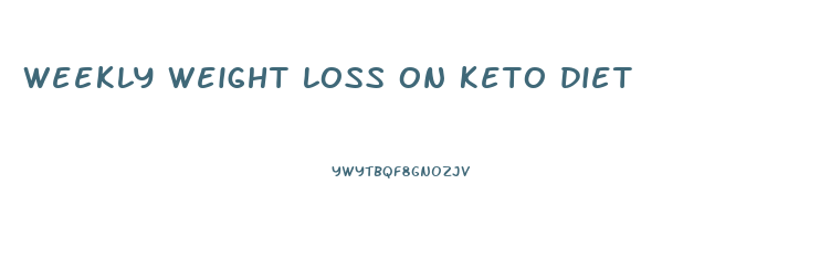 weekly weight loss on keto diet