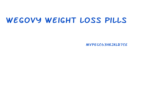 wegovy weight loss pills