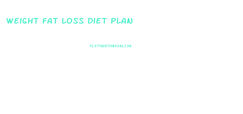 weight fat loss diet plan