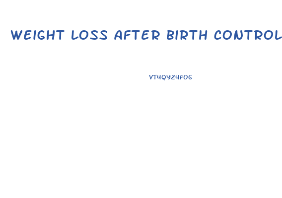 weight loss after birth control pills