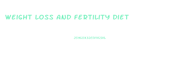 weight loss and fertility diet