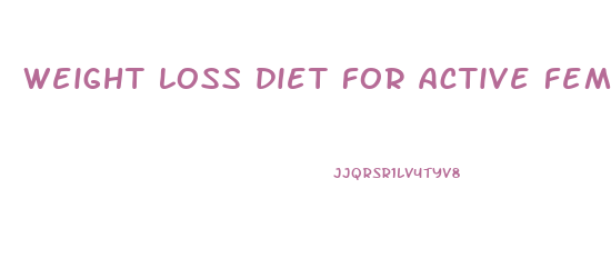 weight loss diet for active female