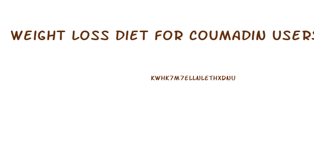 weight loss diet for coumadin users