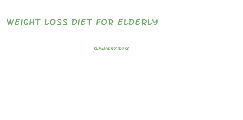weight loss diet for elderly