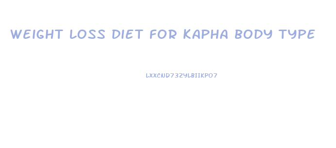weight loss diet for kapha body type