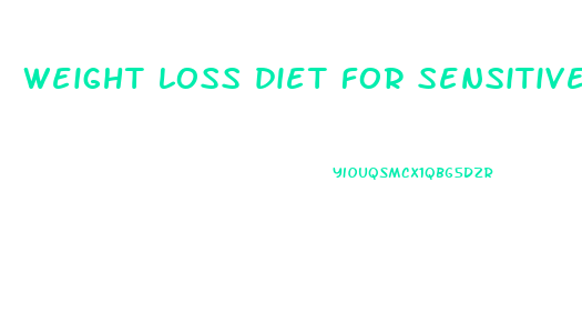 weight loss diet for sensitive stomach