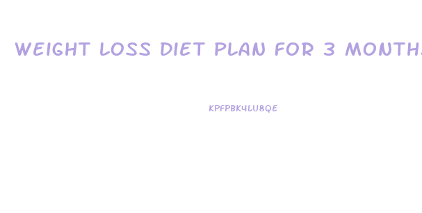 weight loss diet plan for 3 months