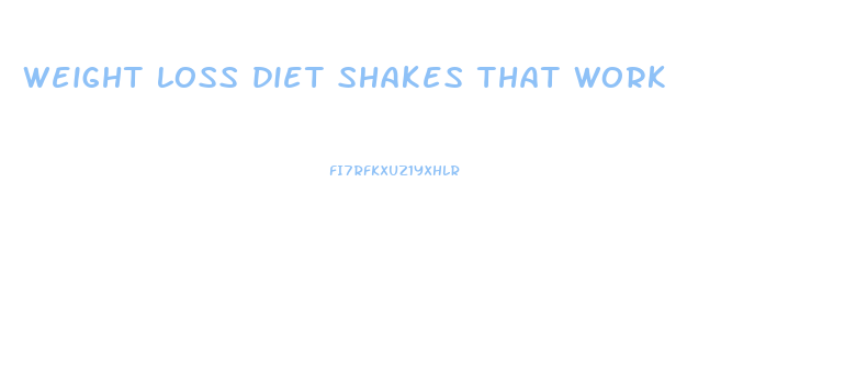 weight loss diet shakes that work