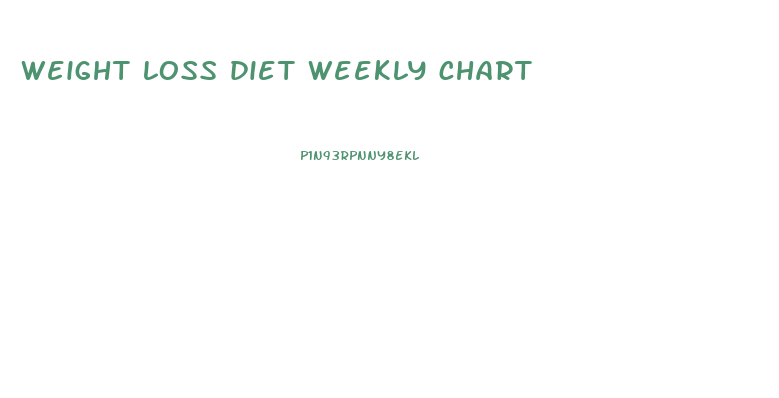 weight loss diet weekly chart