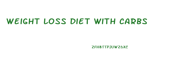 weight loss diet with carbs