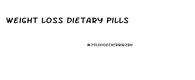 weight loss dietary pills