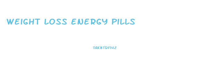 weight loss energy pills