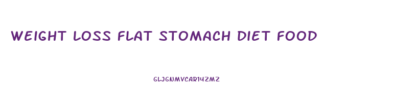 weight loss flat stomach diet food