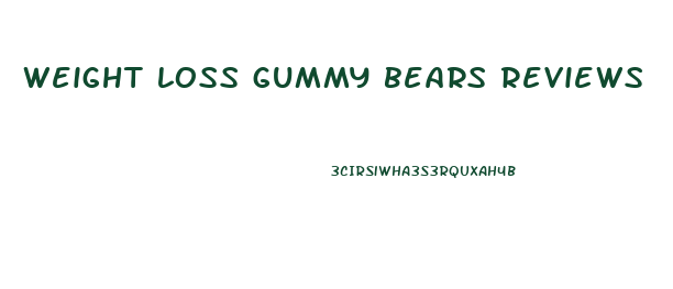 weight loss gummy bears reviews