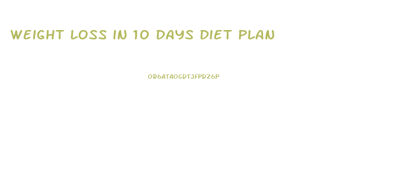 weight loss in 10 days diet plan