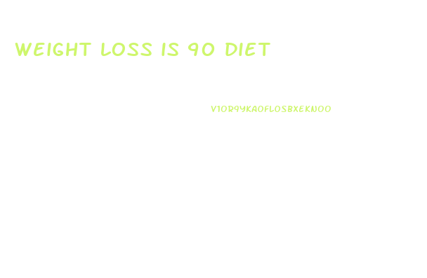 weight loss is 90 diet