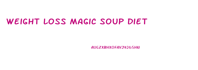 weight loss magic soup diet