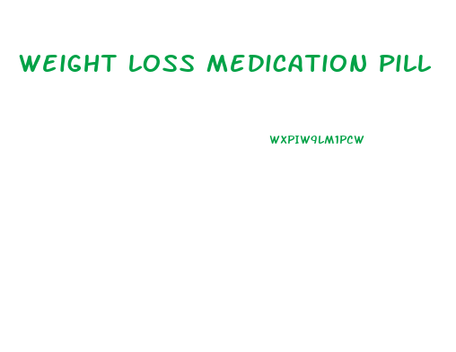 weight loss medication pill