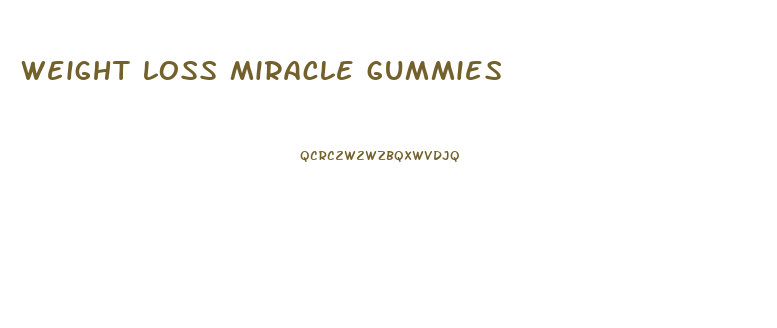 weight loss miracle gummies
