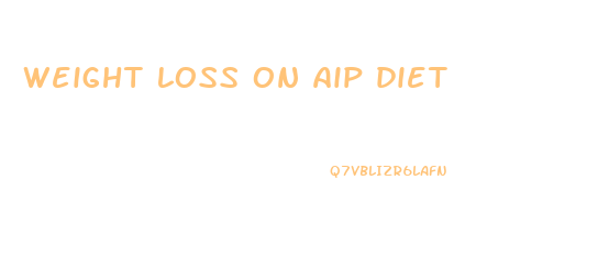 weight loss on aip diet