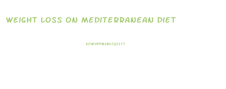 weight loss on mediterranean diet