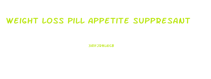 weight loss pill appetite suppresant