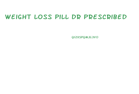 weight loss pill dr prescribed