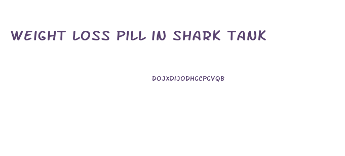 weight loss pill in shark tank