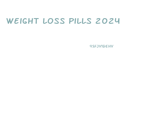 weight loss pills 2024