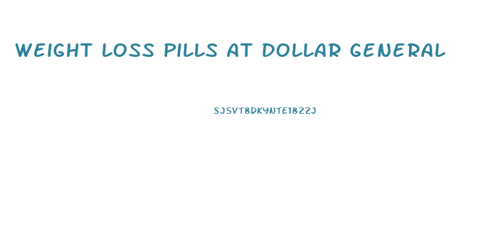 weight loss pills at dollar general