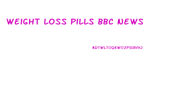 weight loss pills bbc news