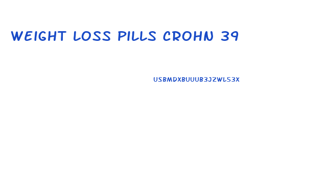 weight loss pills crohn 39
