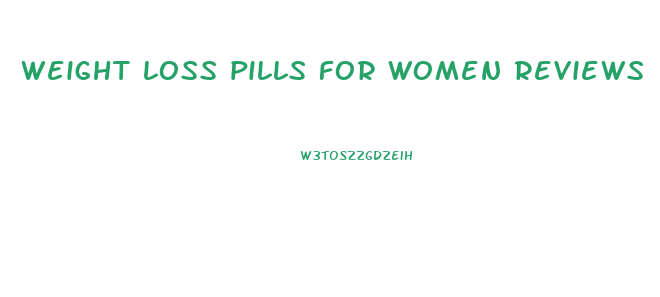 weight loss pills for women reviews