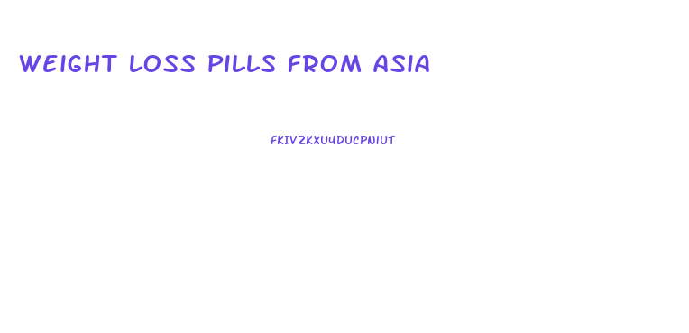 weight loss pills from asia