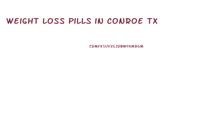 weight loss pills in conroe tx