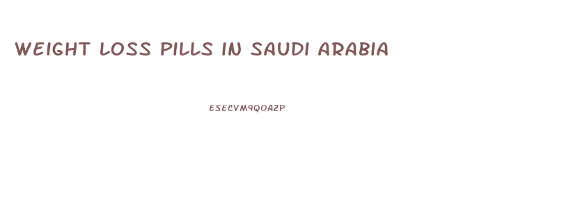 weight loss pills in saudi arabia
