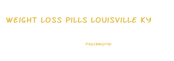 weight loss pills louisville ky