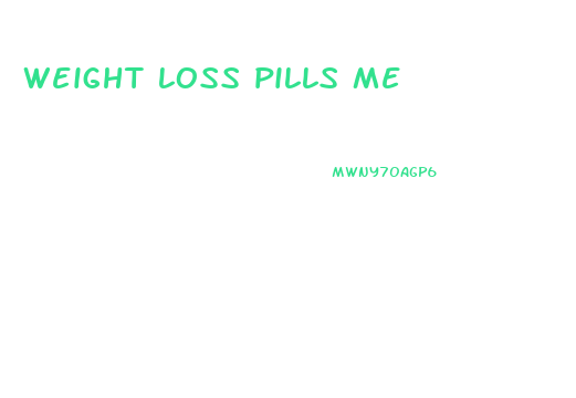 weight loss pills me