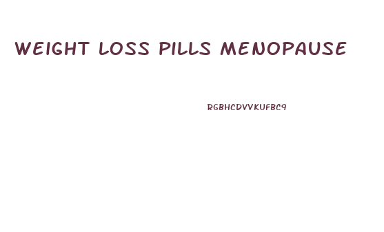 weight loss pills menopause