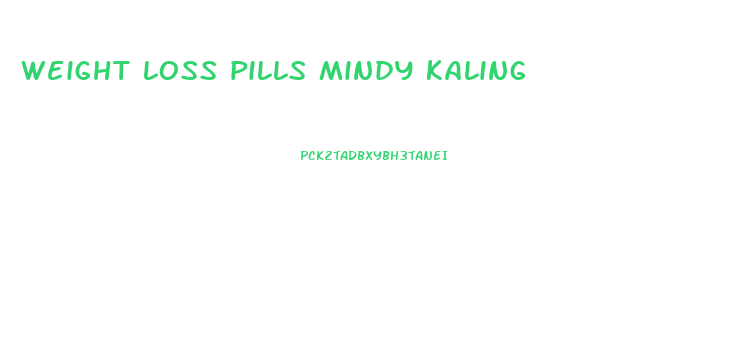 weight loss pills mindy kaling