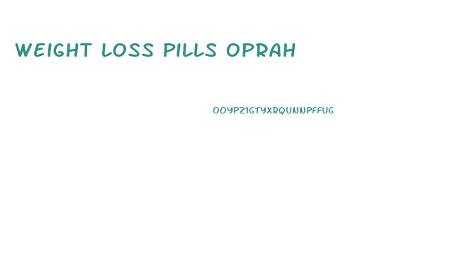 weight loss pills oprah