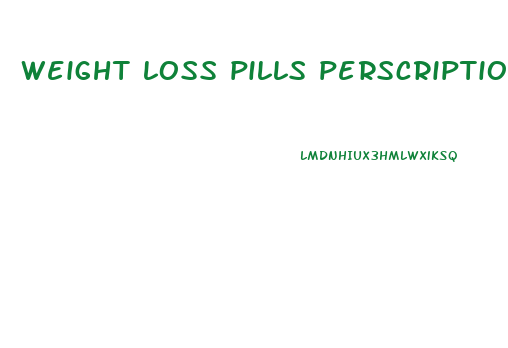 weight loss pills perscription