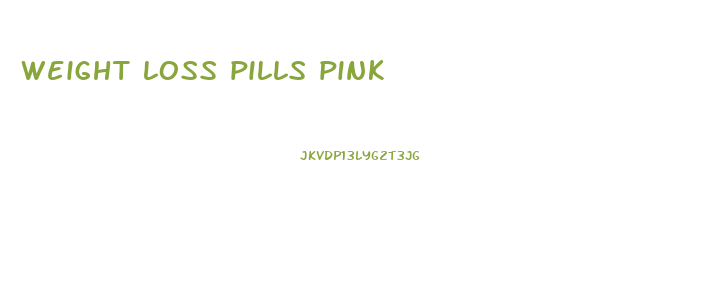 weight loss pills pink