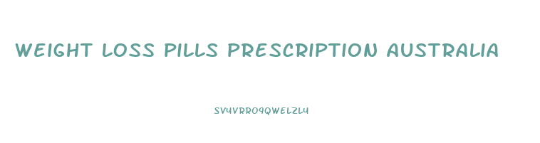 weight loss pills prescription australia