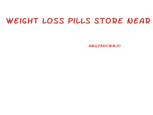 weight loss pills store near me