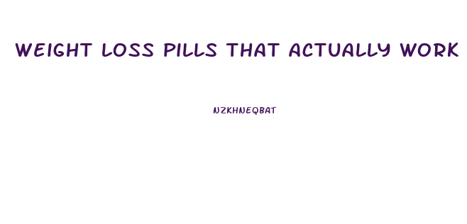 weight loss pills that actually work reddit