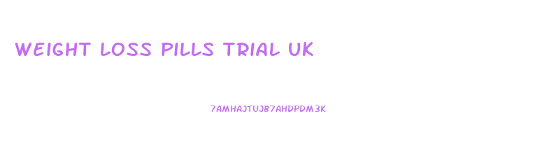 weight loss pills trial uk