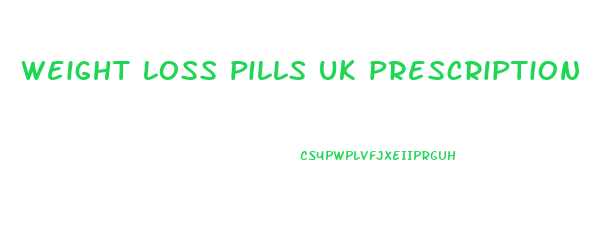 weight loss pills uk prescription