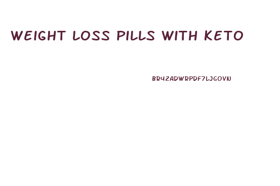 weight loss pills with keto