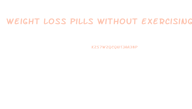 weight loss pills without exercising